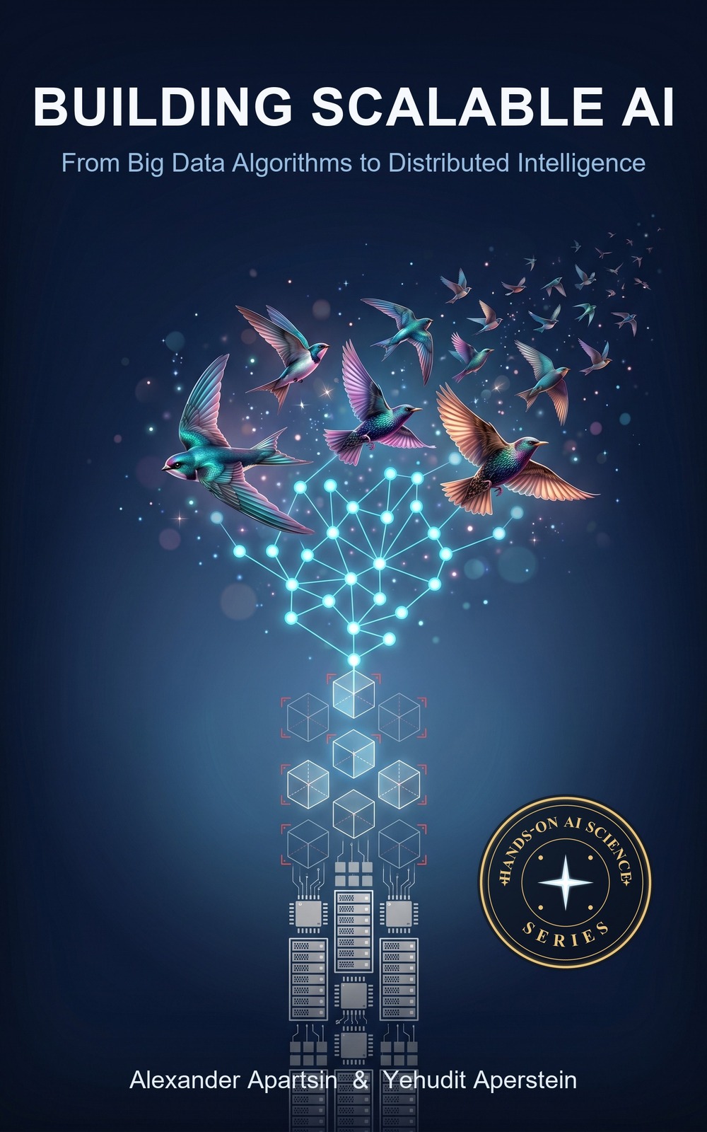 Book cover: a glowing neural core radiating circuits into a constellation of servers, devices, and agents, with the title Scaling Out AI, From Big Data Algorithms to Distributed Intelligence